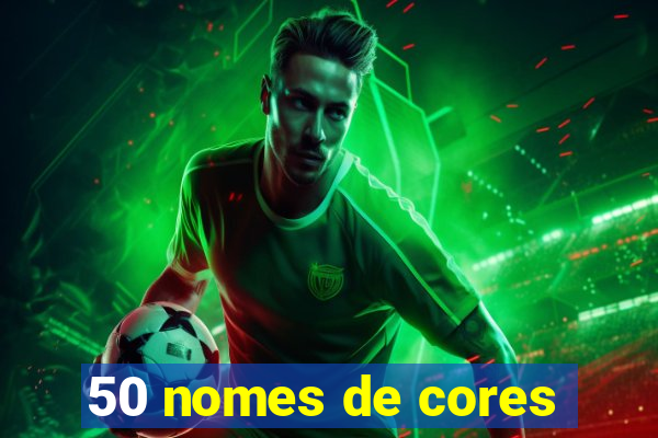 50 nomes de cores